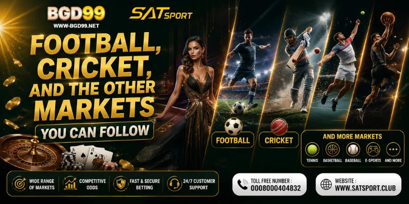 football, cricket, and the other markets you can follow