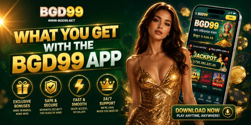 what you get with the bgd99 app